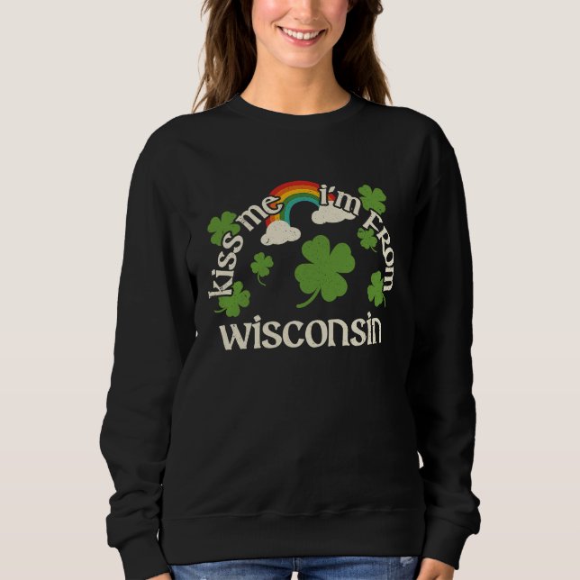 Kiss Me Shamrock  State St Patrick's Day Wisconsin Sweatshirt (Vorderseite)