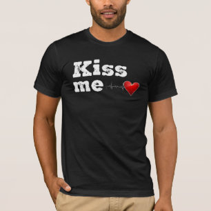 KISS ME T - SHIRT
