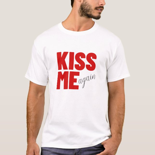 KISS MIR WIEDER T-Shirt (Vorderseite)
