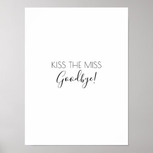 Kiss, Miss Goodbye Bachelorette Game Black Poster