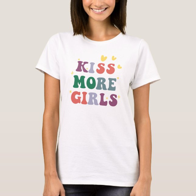 Kiss more Girls Lesbian Pride T-Shirt (Vorderseite)