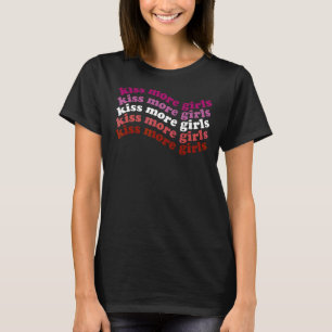 Kiss more Girls Lesbisch Lgbt Pride Girl Liebe T-Shirt