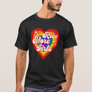 Kiss more Girls Lesbische LGBT Prix and Gay Couple T-Shirt