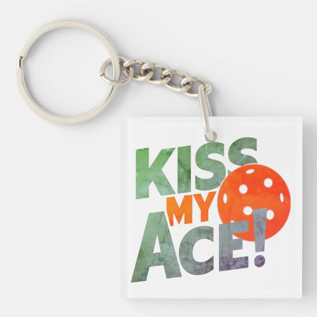 Kiss My Ace Funny Pickleball Sprichwort Frauen Schlüsselanhänger (Vorderseite)