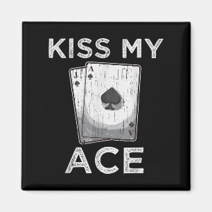 Kiss My Ace Funny Poker Casino T-Shirt Casino Zita Magnet