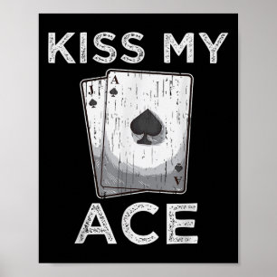 Kiss My Ace Funny Poker Casino T-Shirt Casino Zita Poster