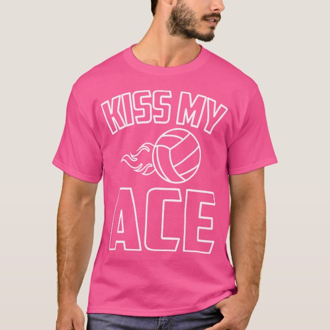 Kiss My Ace Funny Pun Volleyball Joke T-Shirt (Vorderseite)