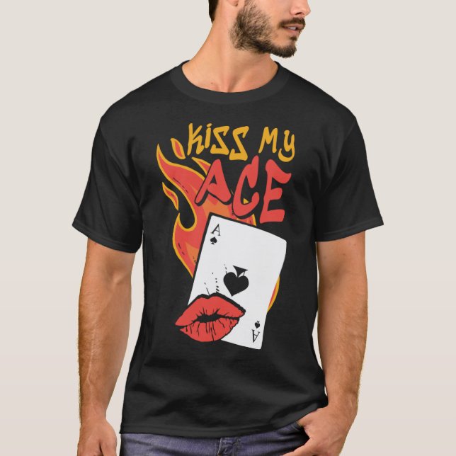 Kiss My Ace Poker Casino Händler T-Shirt (Vorderseite)
