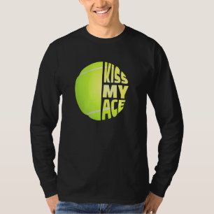 Kiss My Ace Tennis Balls Tennistrainer T-Shirt