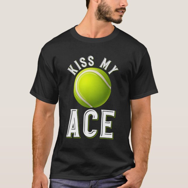 Kiss My Ace Tennis T-Shirt (Vorderseite)