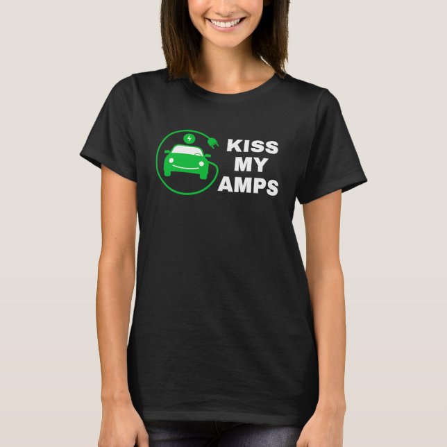 Kiss My Amps, Join The EV Revolution,  Electric Ca T-Shirt (Vorderseite)