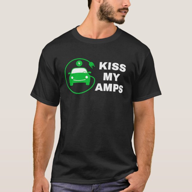 Kiss My Amps, Join The EV Revolution,  Electric Ca T-Shirt (Vorderseite)