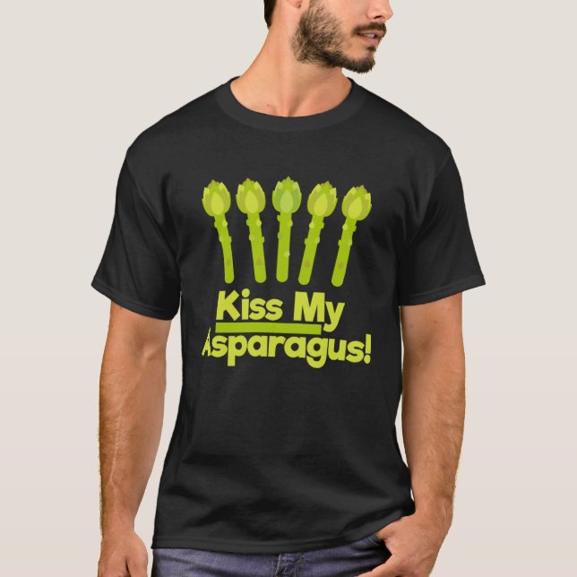 Kiss My Asparagus Delicious Asparagus Green Vegeta T-Shirt (Vorderseite)