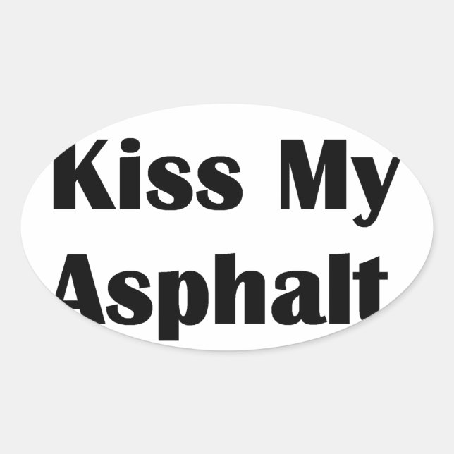 Kiss My Asphalt schwarz Ovaler Aufkleber (Vorderseite)