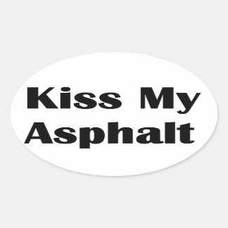 Kiss My Asphalt schwarz Ovaler Aufkleber