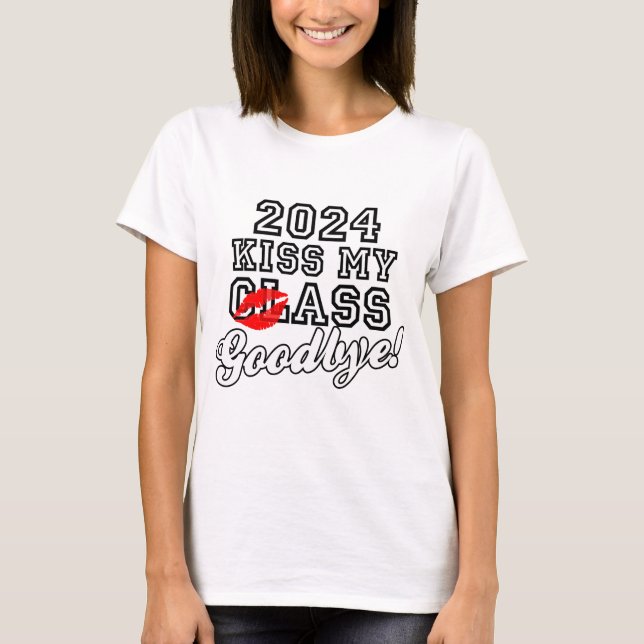 Kiss My Class Goodbye 2024 T-Shirt (Vorderseite)