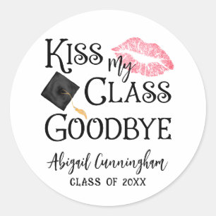 Kiss My Class Goodbye Funny Abschluss Runder Aufkleber