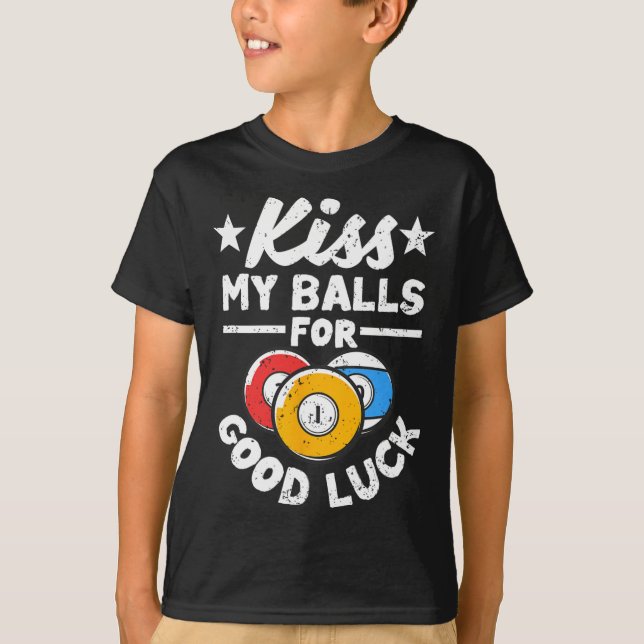 Kiss My For Viel Glück Funny Pool Player Billard 8 T-Shirt (Vorderseite)