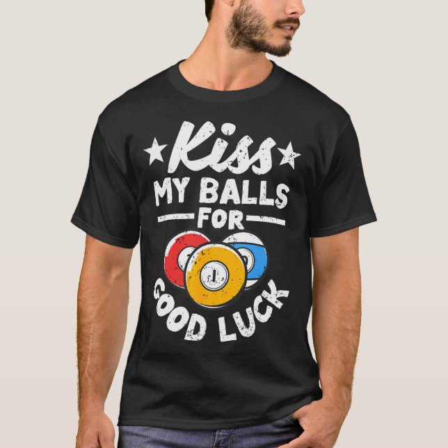 Kiss My For Viel Glück Funny Pool Player Billard 8 T-Shirt (Vorderseite)