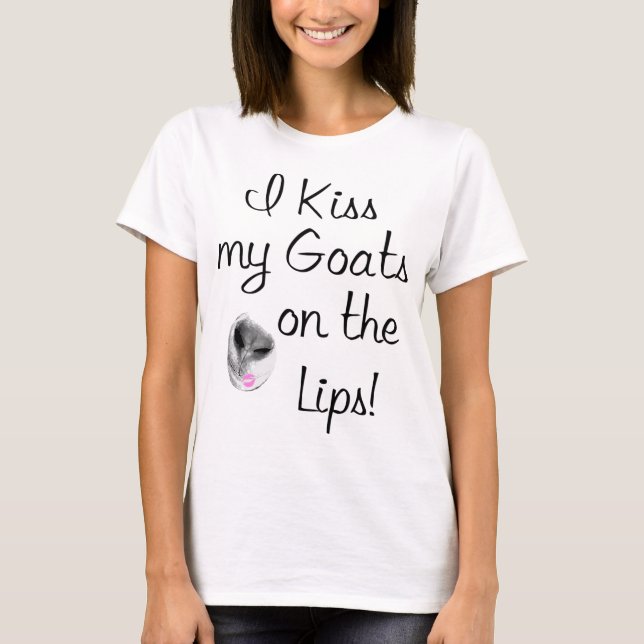 Kiss My Goats Funny Goat Redewendungen T-Shirt (Vorderseite)