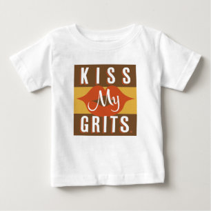 Kiss My Grits Baby T-shirt