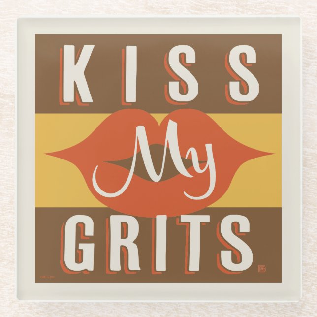Kiss My Grits Glasuntersetzer (Vorderseite)
