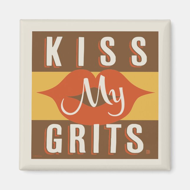 Kiss My Grits Magnet (Vorne)