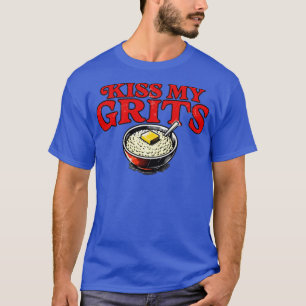 Kiss My Grits T-Shirt