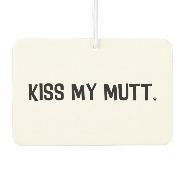 Kiss My Mutt Car Air Freshener Autolufterfrischer (Vorderseite)