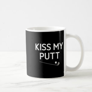 Kiss My Putt, Golf, Funny, Witze, Sarcastic Kaffeetasse