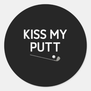 Kiss My Putt, Golf, Funny, Witze, Sarcastic Runder Aufkleber