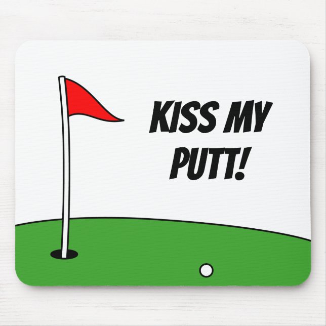 Kiss My Putt lustiges Mousepad Geschenk für Golfer (Vorne)