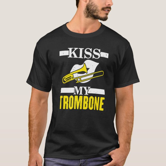 Kiss My Trombone Player Musician Trombonist Instru T-Shirt (Vorderseite)