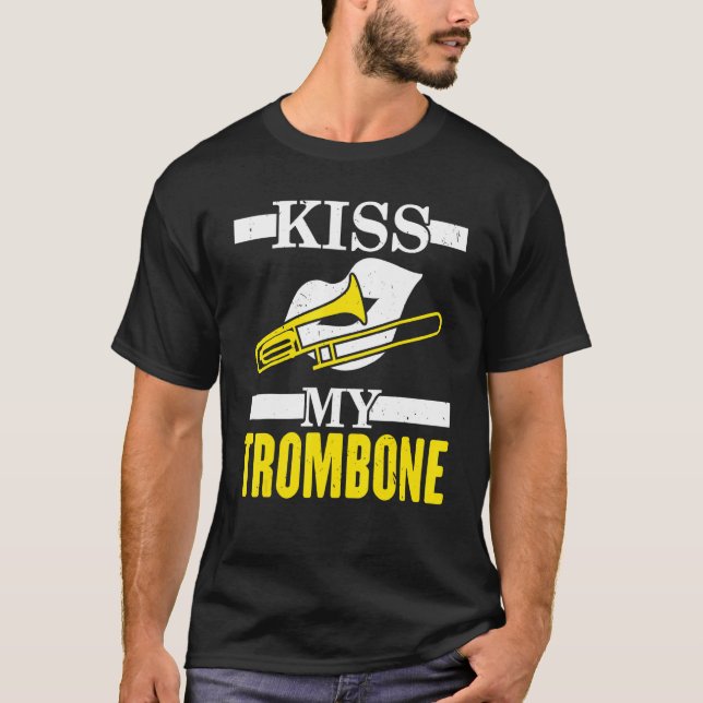 Kiss My Trombone Player Musician Trombonist Instru T-Shirt (Vorderseite)