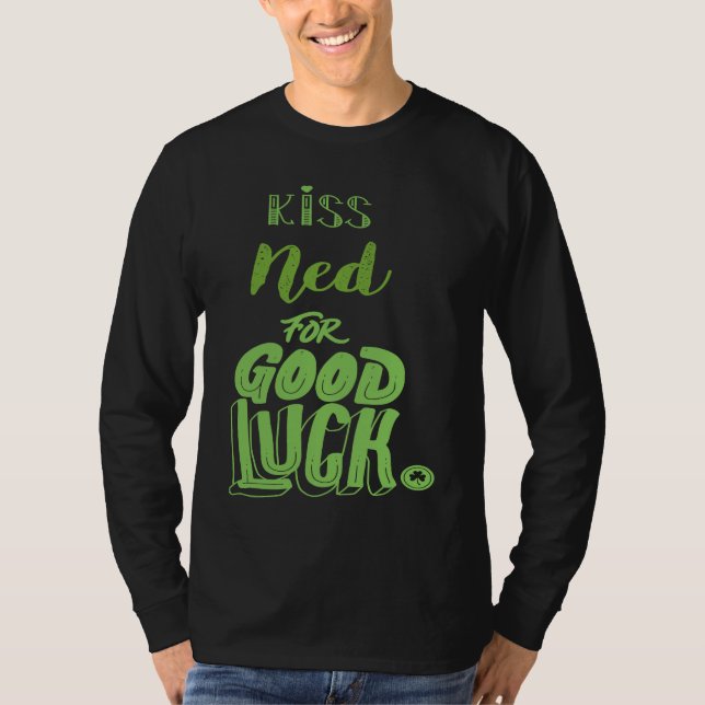 Kiss Ned For Good Luck  St Patricks T-Shirt (Vorderseite)