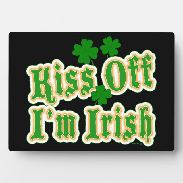 Kiss Off I'm Irish Plaques Fotoplatte (Vorderseite)