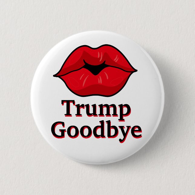 Kiss Trump Goodbye Button (Vorderseite)