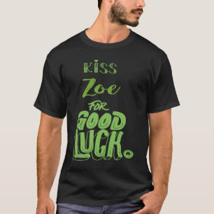 Kiss Zoe for Viel Glück St Patricks T-Shirt