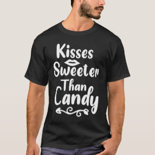 Kisses Sweeter Than Candy Valentine's Day Romance T-Shirt