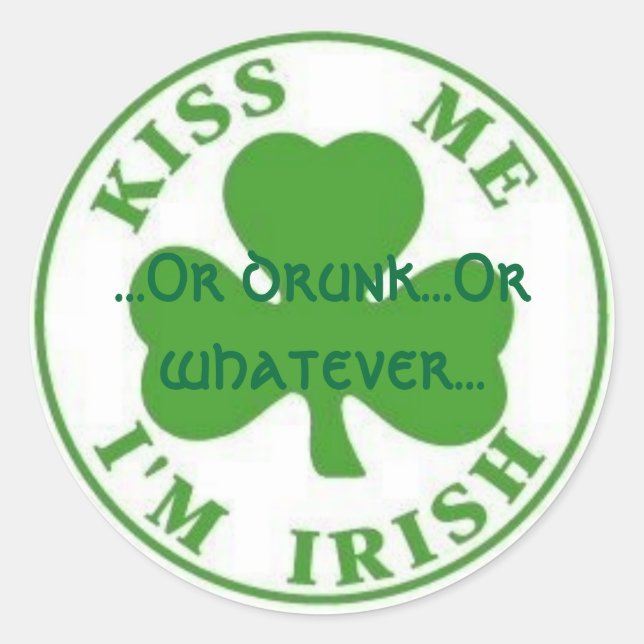KissMeImIrish2, ...oder betrunken ...oder was auch Runder Aufkleber (Vorderseite)
