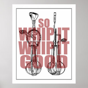 Kitchen Whisk Art   Whip It Good Funny Poster