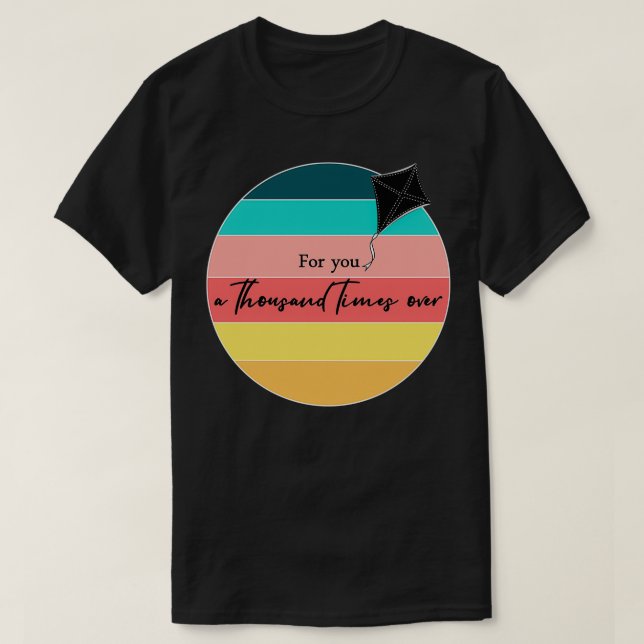 Kite Runner-Angebot für Sie tausendmal mehr T-Shirt (Design vorne)