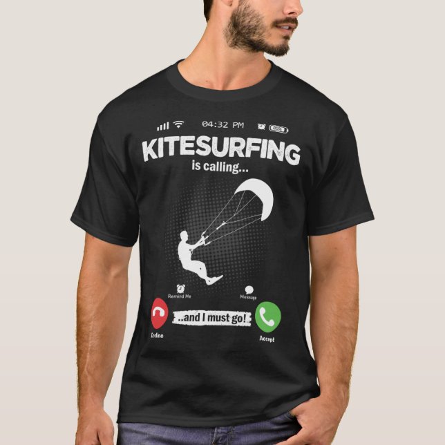 Kite Surfing Is Calling I Must Go Surfing Hobby Ki T-Shirt (Vorderseite)