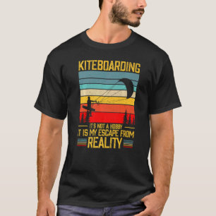 Kiteboarding ist keine Hobby, sondern meine Flucht T-Shirt