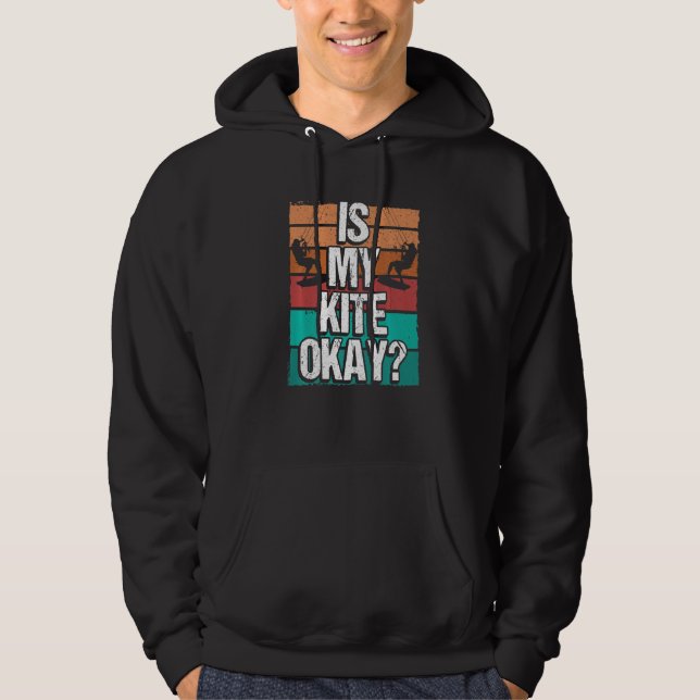 Kitesurfer Funny Is my Kite okay Humor Kiteboarder Hoodie (Vorderseite)