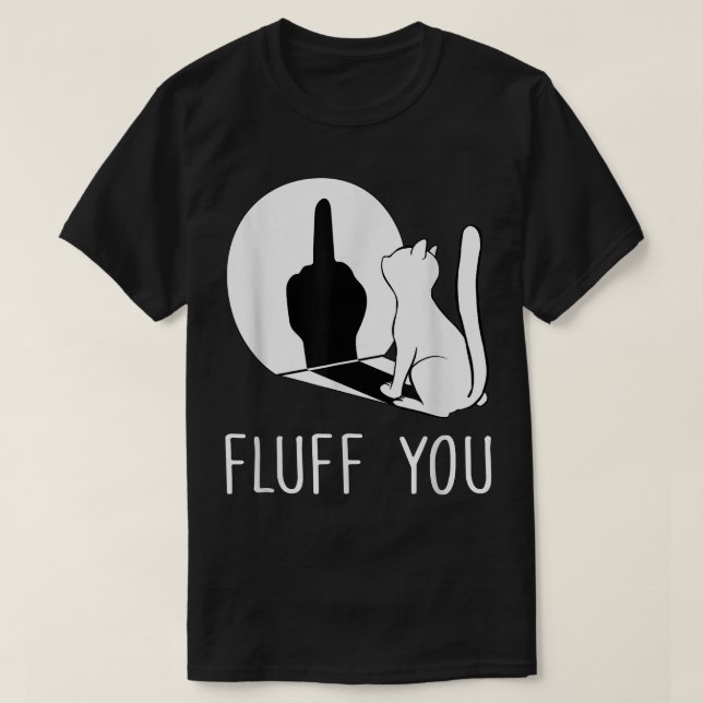 Kitten Fluff Sie Fluffin Fluff Sie Katze  T-Shirt (Design vorne)