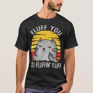 Kitten Fluff Sie Fluffin Fluff Sie Katze Vintag T-Shirt