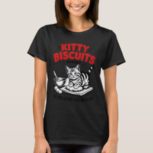 Kitty Biscuits Bäckerei Wir kneten sie, du brauchs T-Shirt