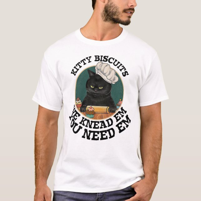 Kitty Biscuits Sie brauchen Em We Knead Em Baker B T-Shirt (Vorderseite)