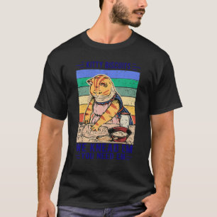 Kitty Kekse Wir kneten sie Sie brauchen sie Katze T-Shirt
